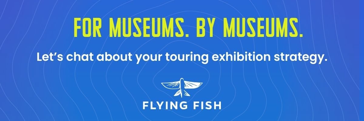 Chat with us about your touring exhibition strategy. 